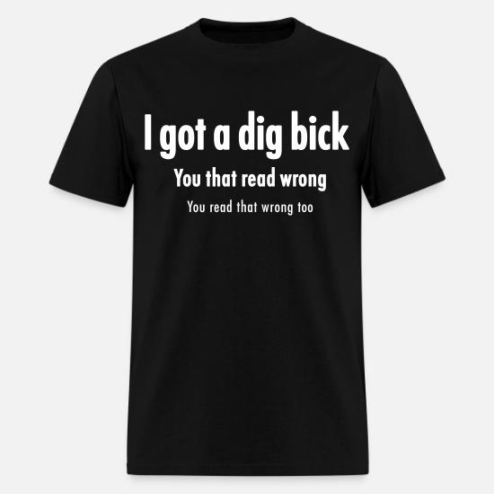 dig bick' Men's T-Shirt | Spreadshirt